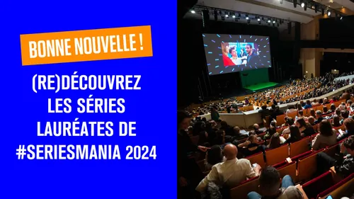 Les séries primées à Séries Mania