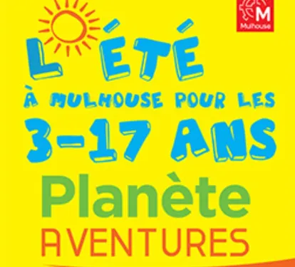 Planète Aventures tout l'été à Mulhouse