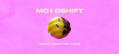 Coup de cœur FG : 'What About My Love' de Moodshift