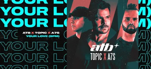 Topic et A7S de nouveau ensemble pour Your Love (9PM)