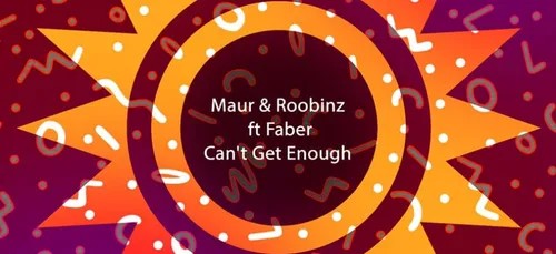 Coup de cœur FG : ‘Can’t Get Enough’ de Maur & Roobinz