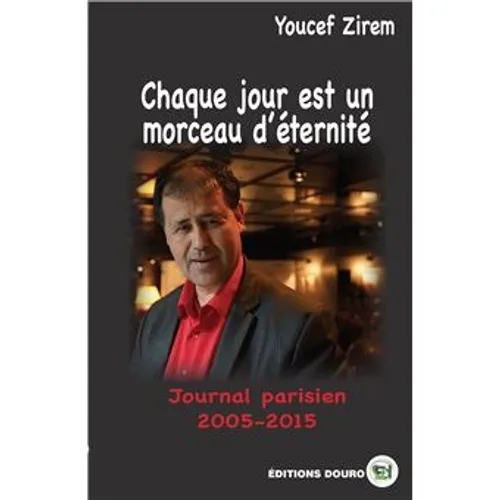  Youcef Zirem, Chaque jour est un morceau d’éternité - journal...