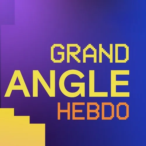 Grand Angle Hebdo : Retour sur l'actualité de la semaine