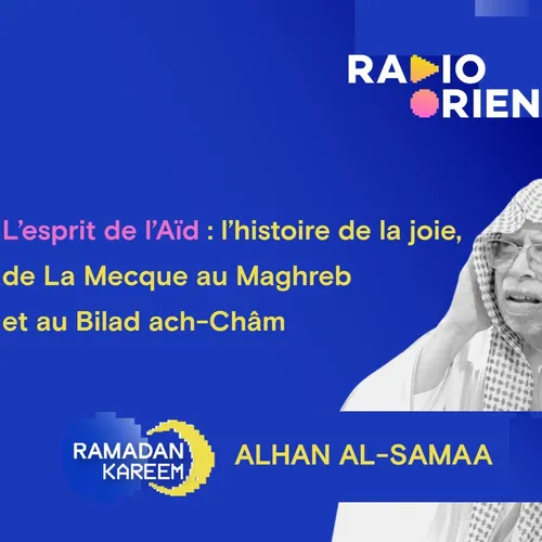 L’esprit de l’Aïd : l’histoire de la joie, de La Mecque au Maghreb...