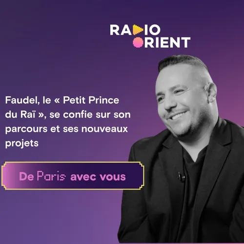 Faudel, l’icône du Raï au micro de Radio Orient 