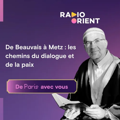  De Beauvais à Metz : les chemins du dialogue et de la paix  
