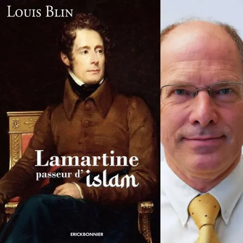  Louis Blin, "Lamartine, passeur d’Islam”, éditions Erick Bonnier