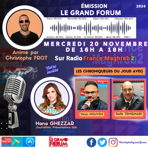 Le grand forum #Lgf du mercredi 20 novembre 2024, invitée Hana Ghezzar