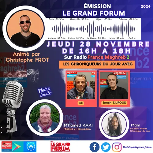 Le grand forum #Lgf du jeudi 28 novembre 2024, invité M'hamed Kaki