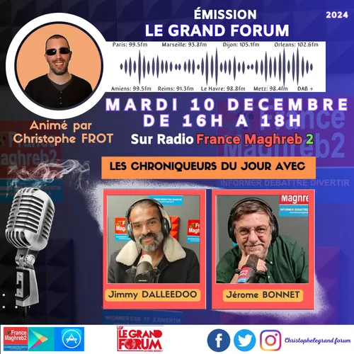 Le grand forum #Lgf du mardi 10 décembre 2024
