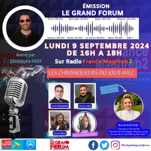 LE GRAND FORUM #LGF DU LUNDI 9 SEPTEMBRE 2024, invitée Warda Baïliche