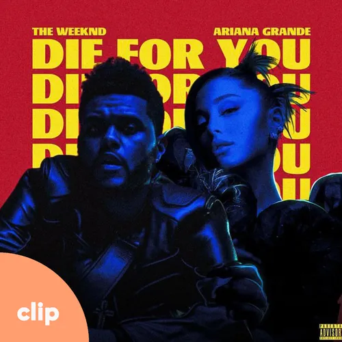 "Dye for you", THE WEEKND & ARIANA GRANDE