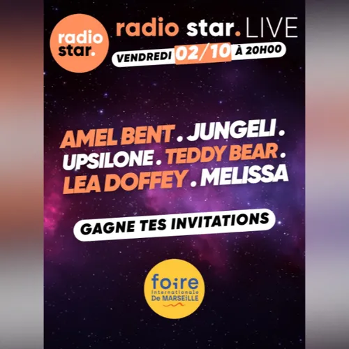Radio Star Live à la Foire de Marseille, Rendez-vous le 2 octobre