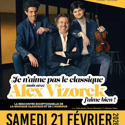 GAGNEZ DES PLACES POUR "Je n'aime pas le classique mais avec Alex...