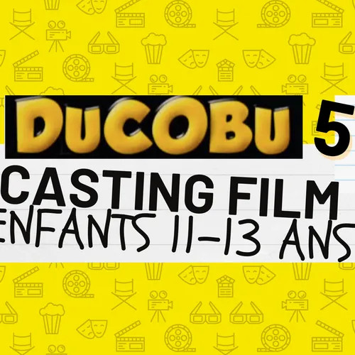 CASTING DUCOBU 5 : RECHERCHE ENFANTS 11-13 ANS