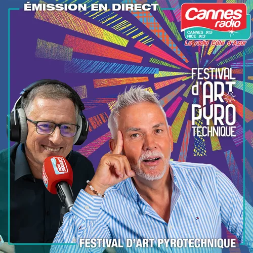 CANNES RADIO EN DIRECT DU FESTIVAL PYROTECHNIQUE DE CANNES MARDI A...