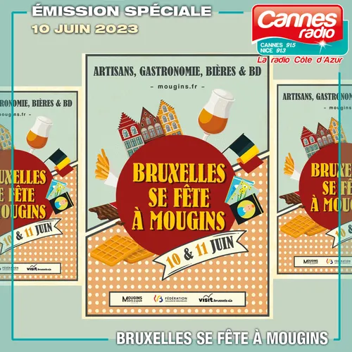 8/06/23 : "BRUXELLES A MOUGINS" ce week-end