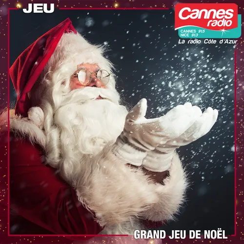 JOUEZ AU GRAND JEU DE NOËL DE CANNES RADIO ET GAGNEZ DE NOMBREUX...