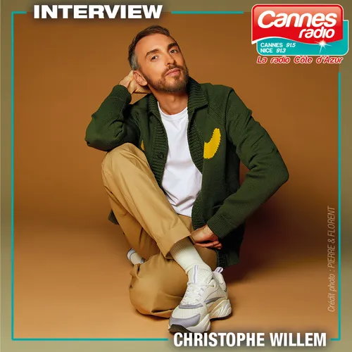 REPLAY : CHRISTOPHE WILLEM SUR CANNES RADIO 