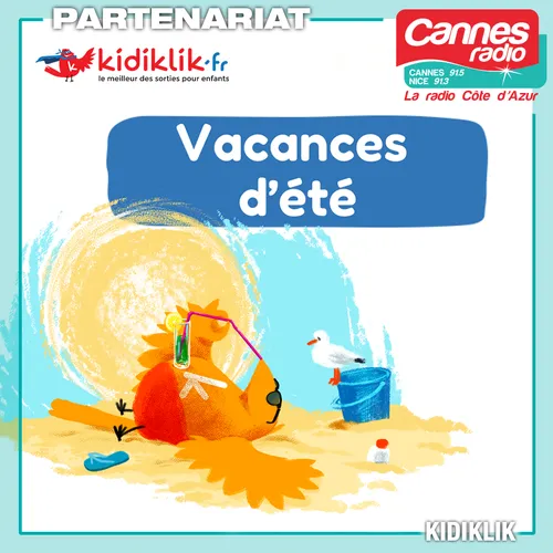 PARTENARIAT CANNES RADIO : KIDIKLIK.FR LE MEILLEUR DES SORTIES POUR...