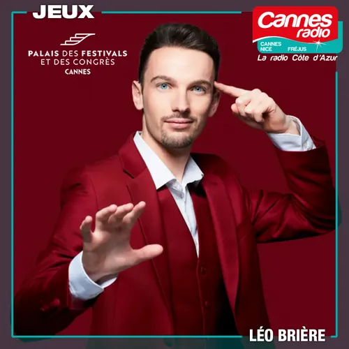 GAGNEZ DES PLACES POUR LE SPECTACLE DE LEO BRIERE A CANNES