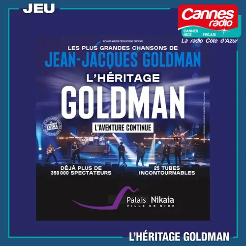 GAGNEZ DES PLACES POUR "L'HERITAGE GOLDMAN" AU PALAIS NIKAÏA A NICE