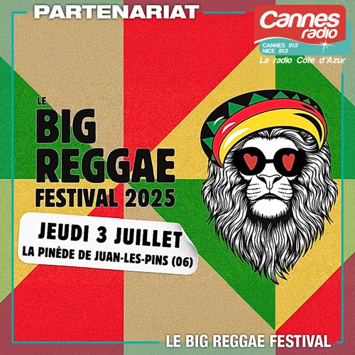 PARTENARIAT CANNES RADIO : LE BIG REGGAE FESTIVAL 2025