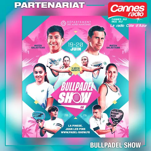 PARTENARIAT CANNES RADIO : LE BULLPADEL SHOW 06 A JUAN-LES-PINS