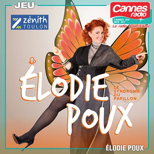 GAGNEZ DES PLACES POUR LE SPECTACLE D'ELODIE POUX AU ZENITH DE TOULON