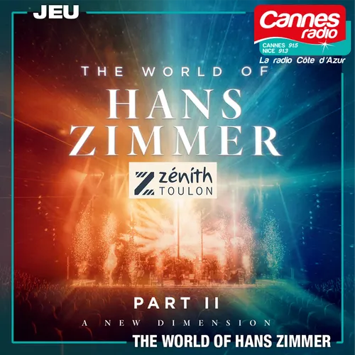 GAGNEZ VOS PLACES POUR "THE WORLD OF HANS ZIMMER" AU ZENITH DE TOULON