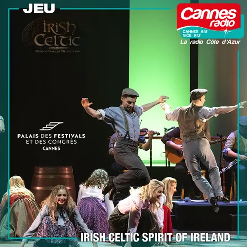 GAGNEZ DES PLACES POUR "IRISH CELTIC" AU PALAIS DES FESTIVALS DE...