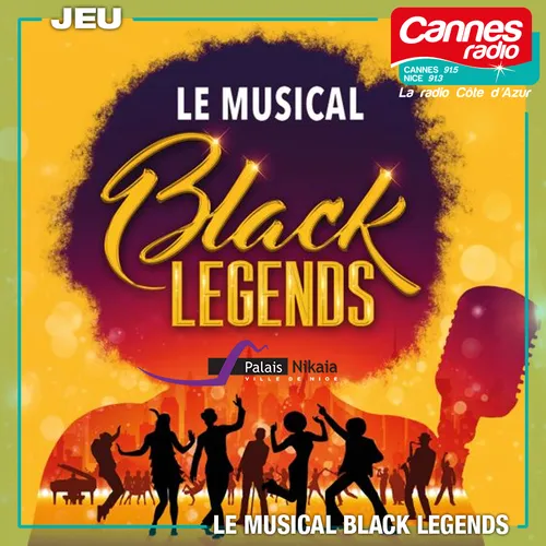 GAGNEZ DES PLACES POUR "BLACK LEGENDS" AU PALAIS NIKAÏA A NICE