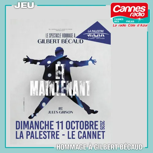 GAGNEZ DES PLACES POUR "ET MAINTENANT-L'HOMMAGE A GILBERT BECAUD" A...