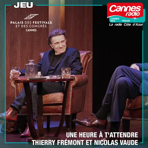 GAGNEZ DES PLACES POUR "1 HEURE A T'ATTENDRE" A CANNES