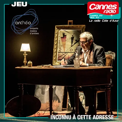 GAGNEZ VOS PLACES POUR "INCONNU A CETTE ADRESSE" A ANTHEA A ANTIBES