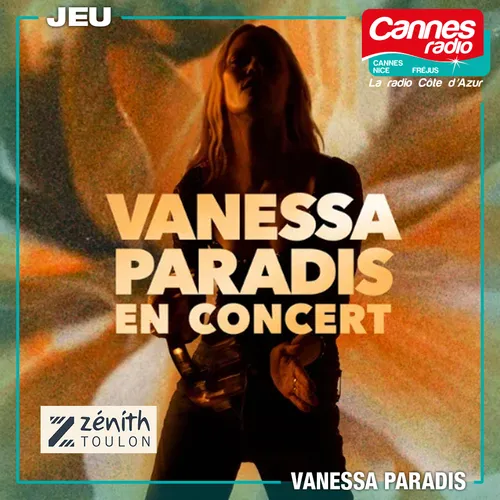 GAGNEZ DES PLACES POUR LE CONCERT DE VANESSA PARADIS A TOULON