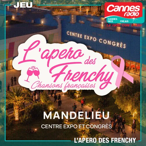 GAGNEZ DES INVITATIONS POUR L'APERO DES FRENCHY A MANDELIEU-LA-NAPOULE