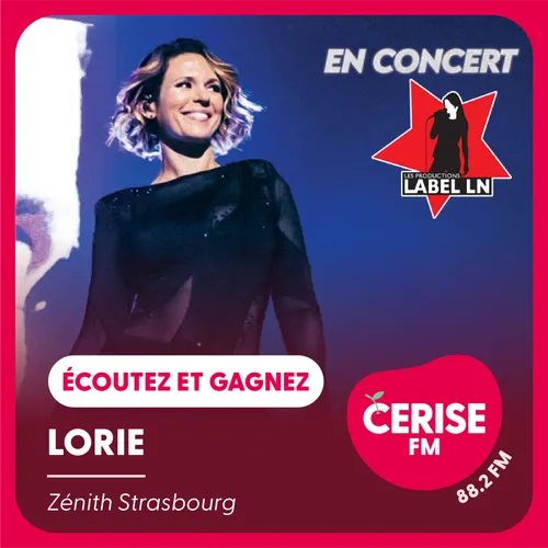 Écoutez Cerise FM et gagnez vos places pour le concert de Lorie !