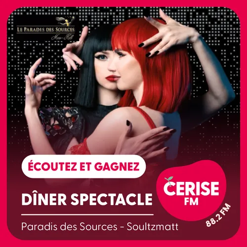 ÉCOUTEZ CERISE FM ET GAGNEZ VOTRE DÎNER SPECTACLE AU PARADIS DES...