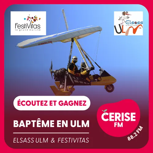 Écoutez Cerise FM et gagnez votre baptême en ULM !