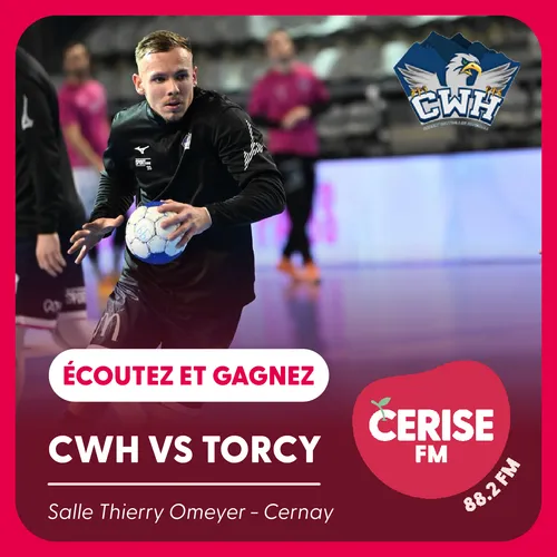 Écoutez Cerise FM et gagnez vos places pour le match CWH vs Torcy...