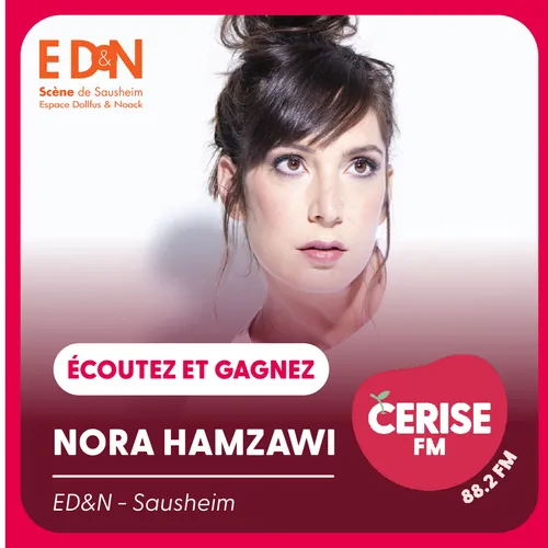 Écoutez Cerise FM et gagnez vos places pour le spectacle de Nora...