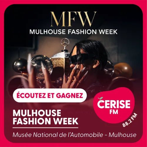 Écoutez Cerise FM et gagnez vos places pour la Mulhouse Fashion Week !