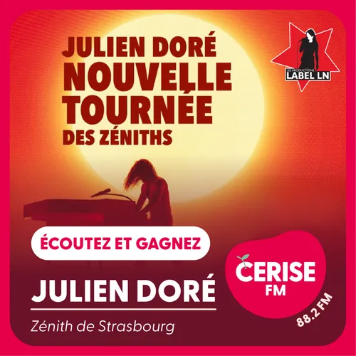 Écoutez Cerise FM et gagnez vos places pour le concert de Julien...