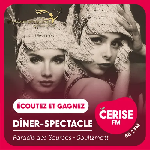 Écoutez Cerise FM et gagnez votre dîner-spectacle au Paradis des...