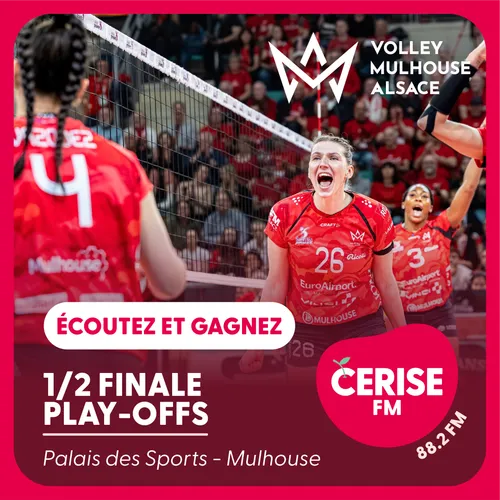 Écoutez Cerise FM et gagnez vos places pour le match de 1/2 finale...
