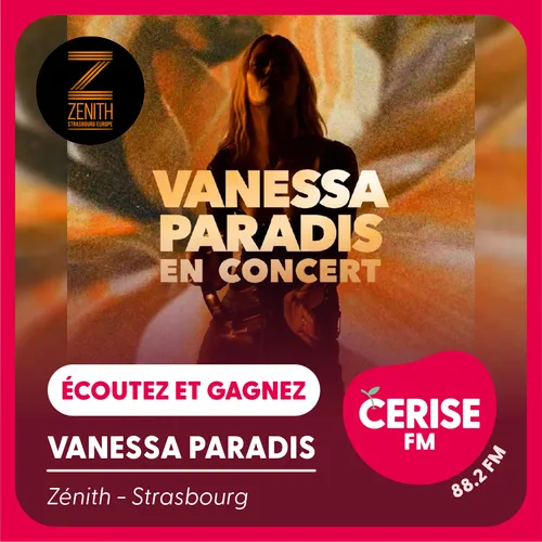 Écoutez Cerise FM et gagnez vos places pour le concert de Vanessa...