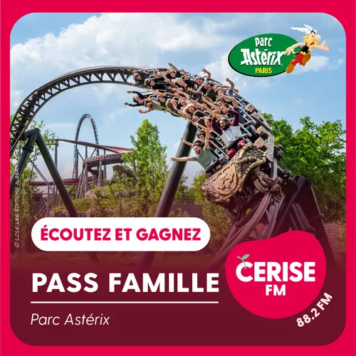 Cerise FM vous offre votre pass famille au Parc Astérix !
