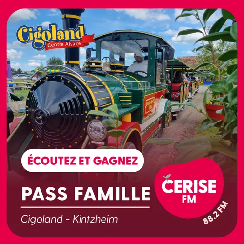 Gagnez votre Pass Famille pour le parc Cigoland avec Cerise FM !