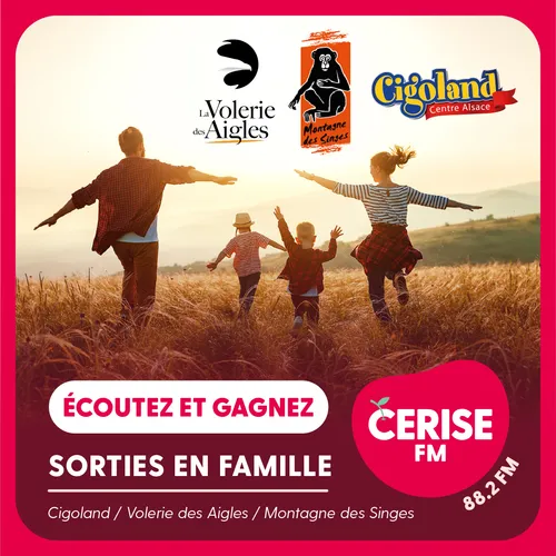 Écoutez Cerise FM et gagnez vos sorties en famille pour cet été !